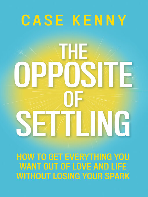 Title details for The Opposite of Settling by Case Kenny - Available
